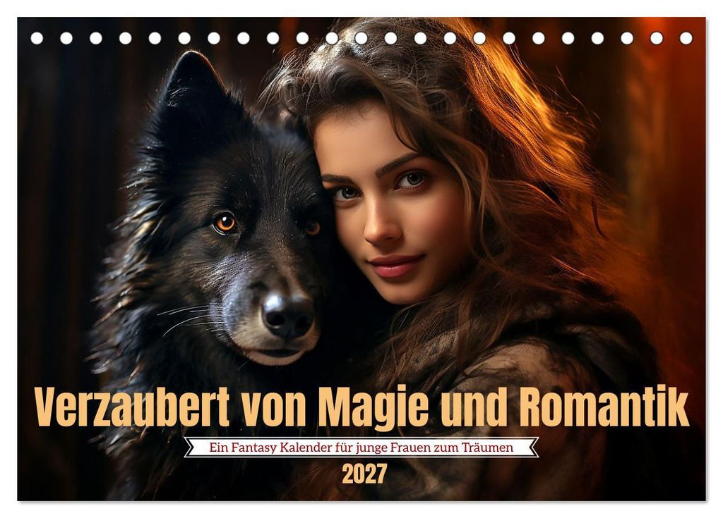 Verzaubert von Magie und Romantik (Tischkalender 2027 DIN A5 quer), CALVENDO Monatskalender