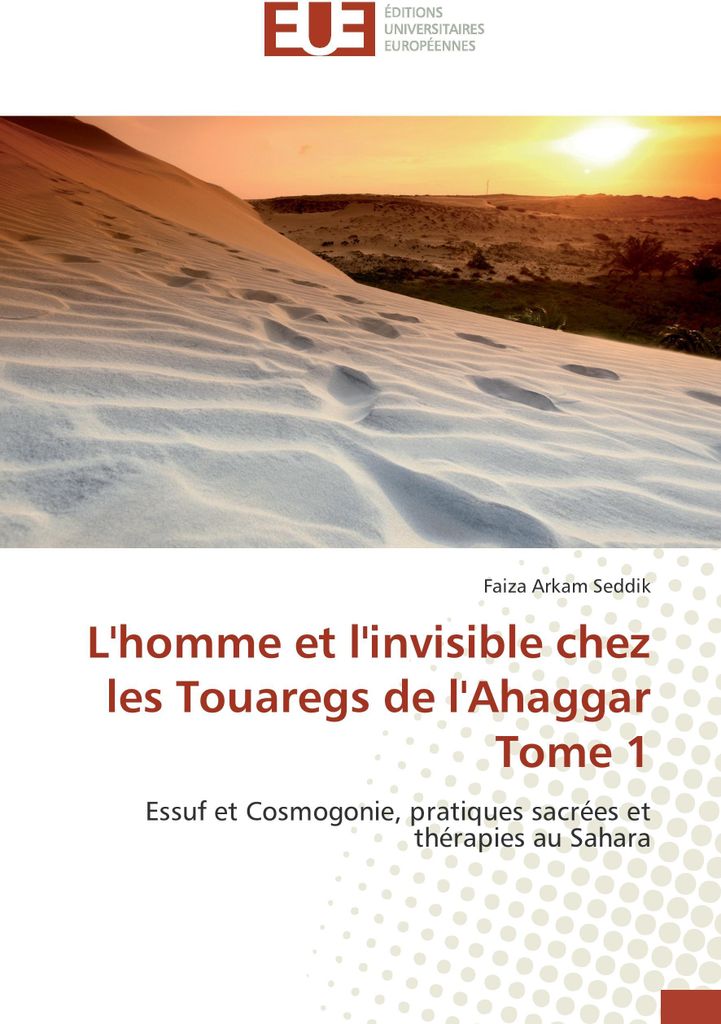 L'homme et l'invisible chez les Touaregs de l'Ahaggar Tome 1