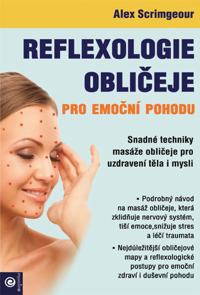 Réflexologie Faciale et Bien-être Émotionnel par Alex Scrimgeour 190p
