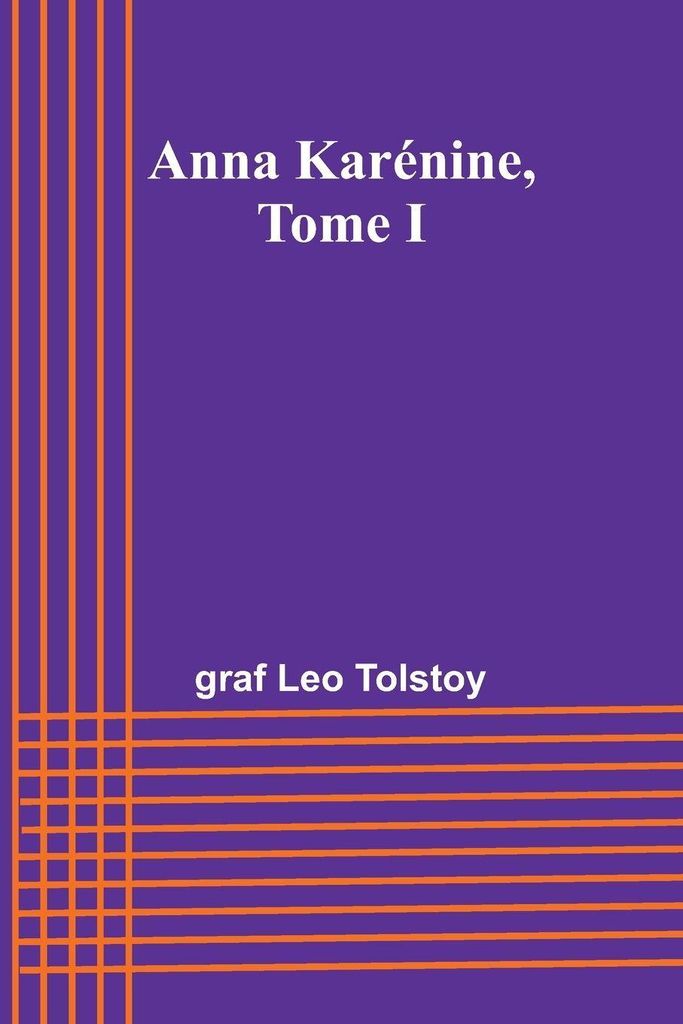 Anna Karénine, Tome I