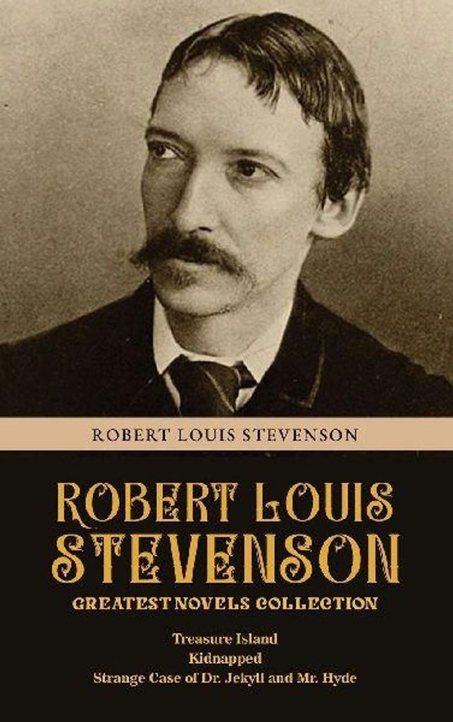 Robert Louis Stevenson: Sammlung seiner größten Romane