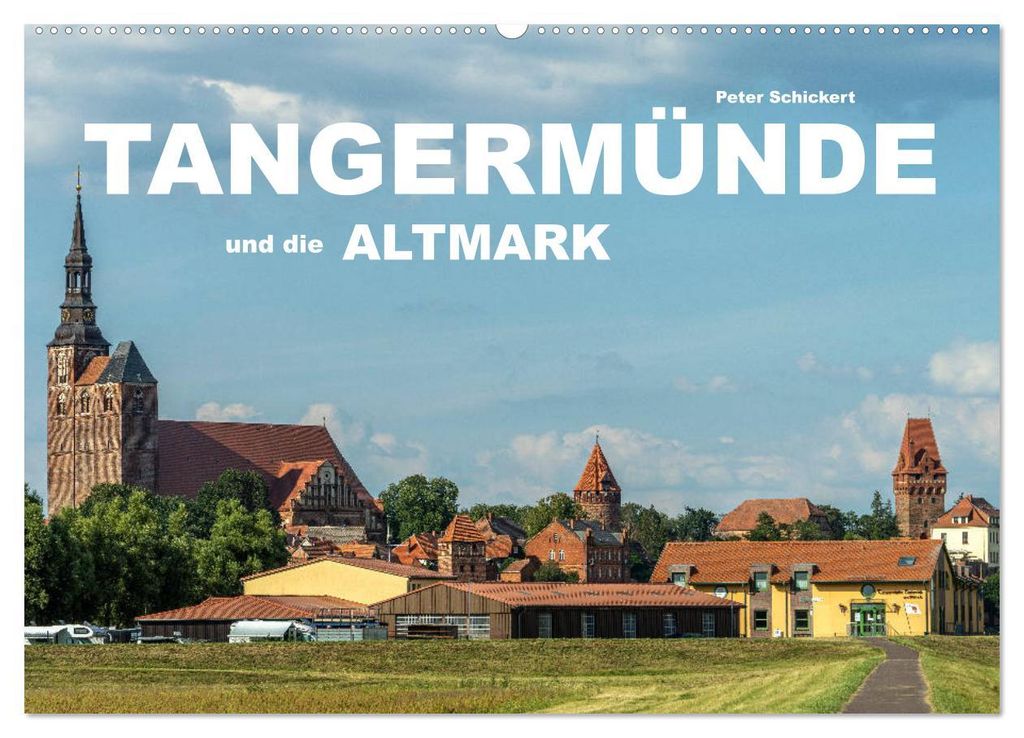 Tangermünde und die Altmark (Wandkalender 2027 DIN A2 quer), CALVENDO Monatskalender