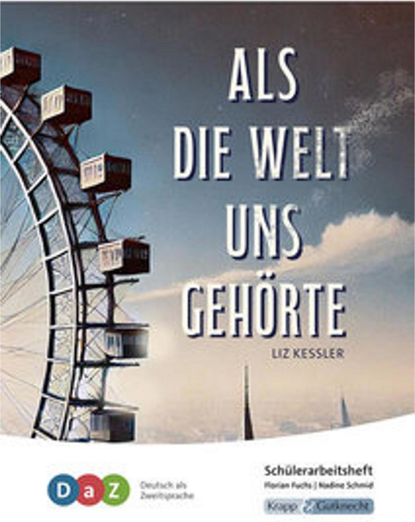 Als die Welt uns gehörte - Schülerarbeitsheft für Deutsch als Zweitsprache