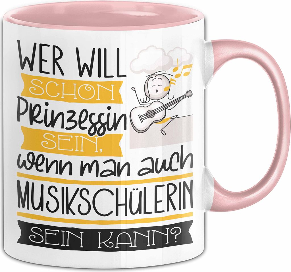 Musikschülerin Tasse Geschenk Spruch Wer Will Schon Prinzessin Sein Wenn Man Auch Musikschülerin Sein Kann (Rosa)
