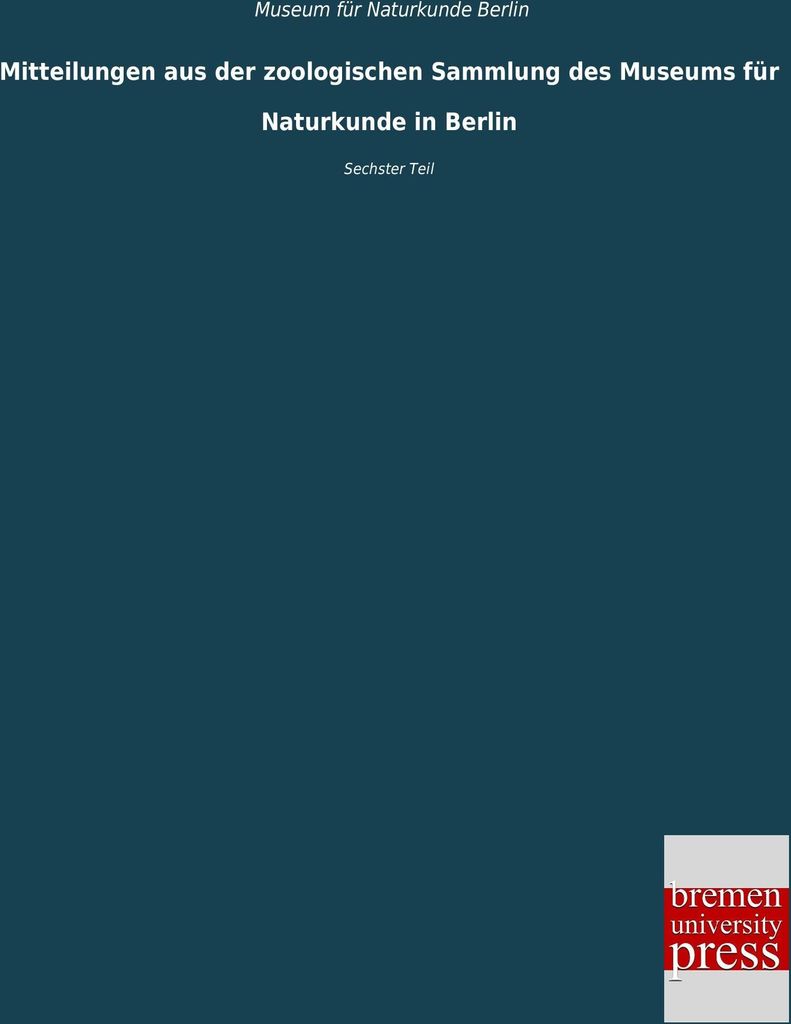 Mitteilungen aus der zoologischen Sammlung des Museums für Naturkunde in Berlin