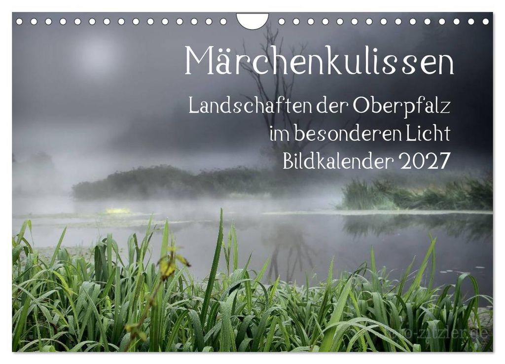 Märchenkulissen - Landschaften der Oberpfalz (Wandkalender 2027 DIN A4 quer), CALVENDO Monatskalender
