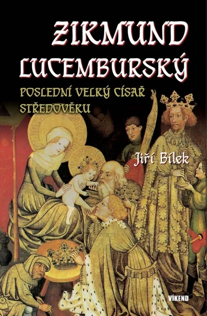 Livre Histoire Médiévale Zikmund Lucemburský par Jiří Bílek Edition Pro