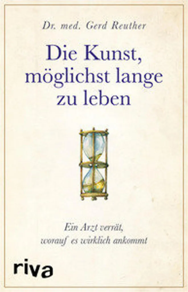 Die Kunst, möglichst lange zu leben - Guide de longévité et santé