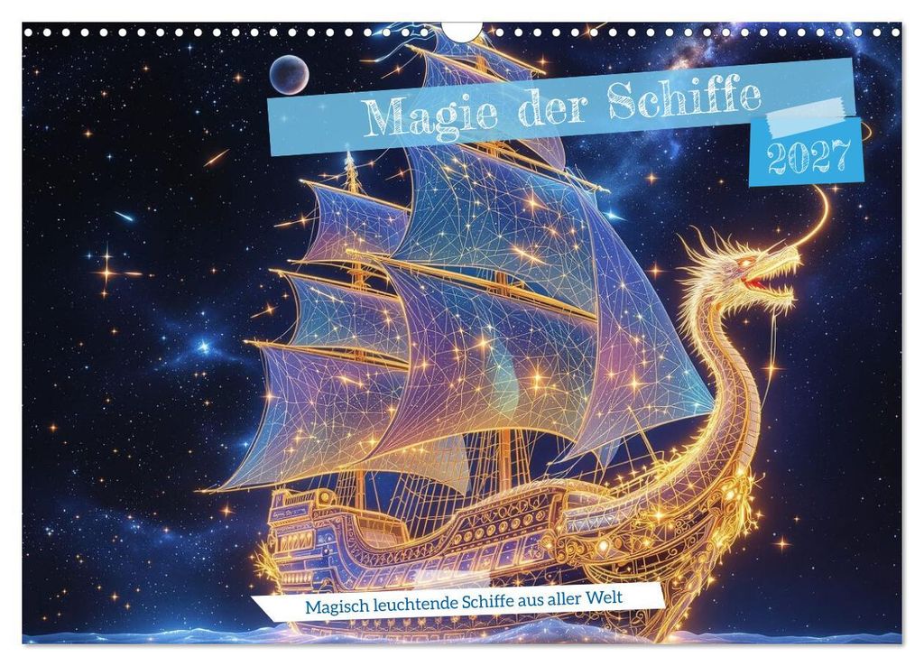 Magie der Schiffe (Wandkalender 2027 DIN A3 quer), CALVENDO Monatskalender