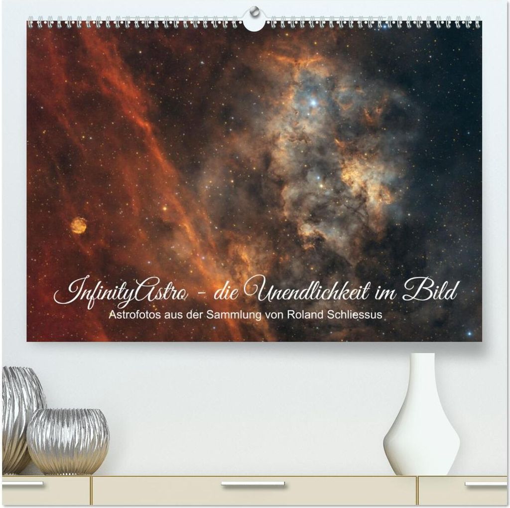 InfinityAstro - die Unendlichkeit im Bild - Astrofotos von Roland Schliessus (hochwertiger Premium Wandkalender 2026 DIN A2 quer), Kunstdruck in Ho...