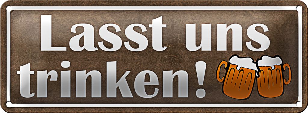 Blechschild Spruch 27x10cm lasst uns trinken Bier Dekoration