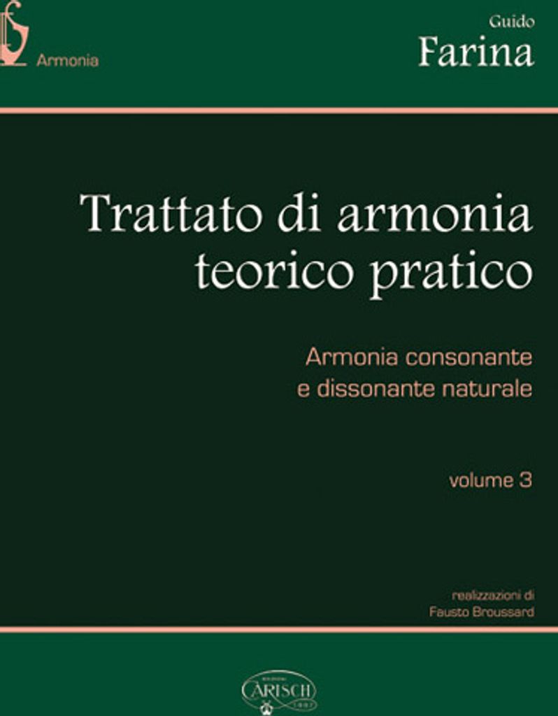 Trattato Di Armonia Teorico - Pra- Tico Vol.3 Armonia Consonante E Dissonante Naturale