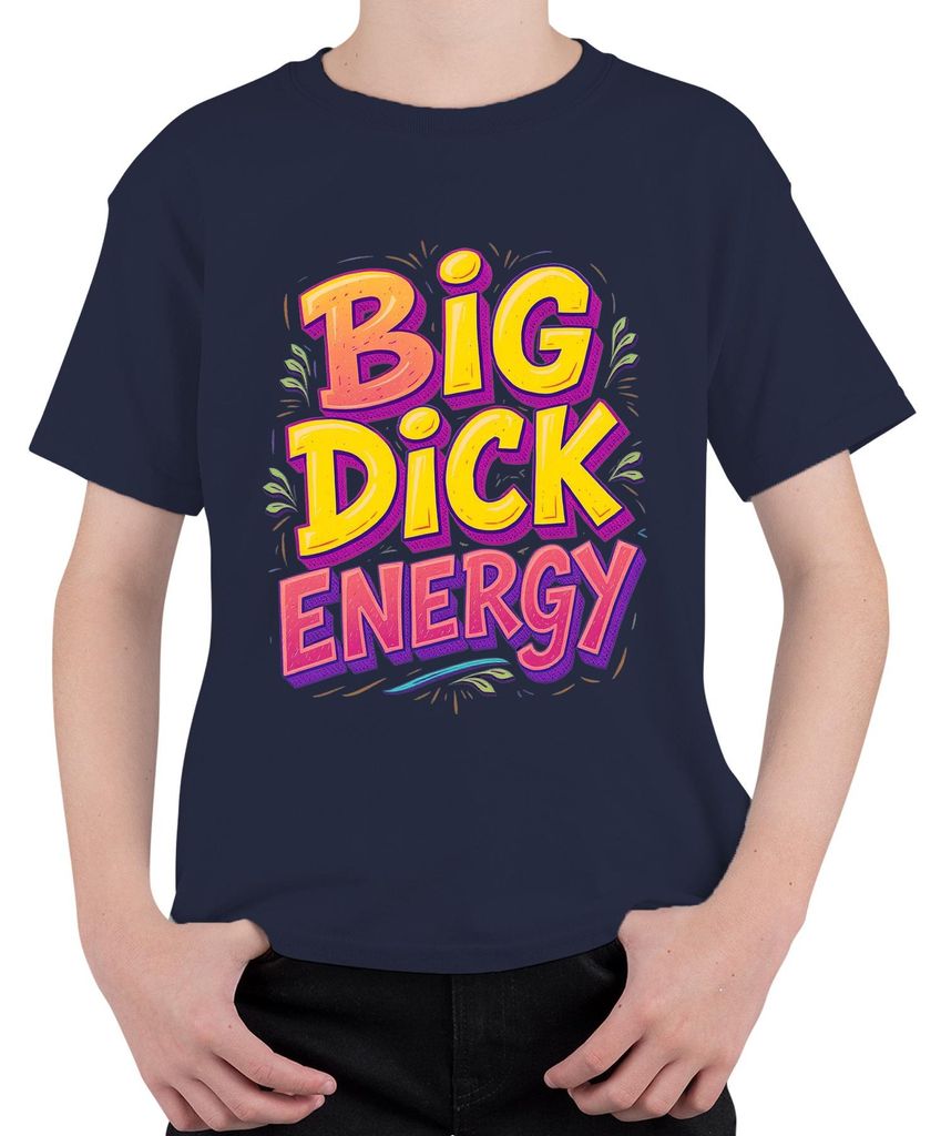 BIG DICK ENERGY Statement frech lustig Geschenk Selbstbewusst Uni Kinder T-Shirt, Navy, 140