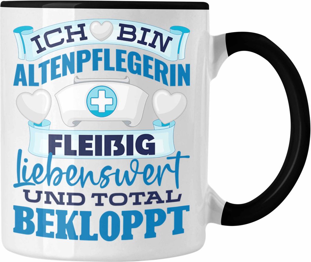 Trendation - Altenpflegerin Tasse Geschenk Altenpfleger Frauen Geschenkidee Pflegekraft Total Bekloppt (Schwarz)