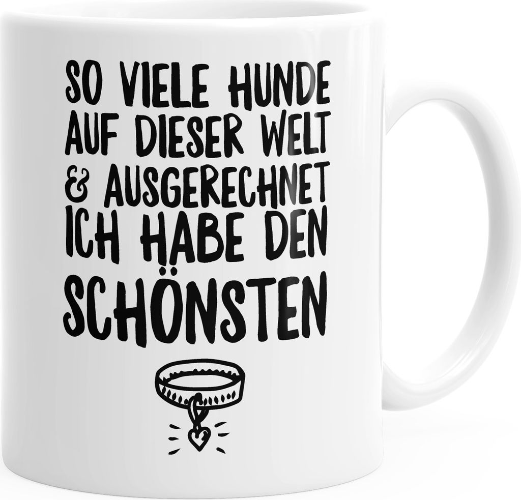 Kaffee-Tasse so viele Hunde auf dieser Welt und ausgerechnet ich habe den Schönsten Hundebesitzer Dog MoonWorks weiß unisize