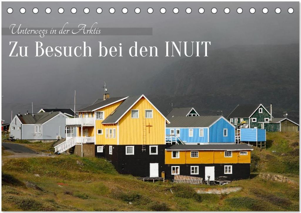 Zu Besuch bei den Inuit (Tischkalender 2026 DIN A5 quer), CALVENDO Monatskalender