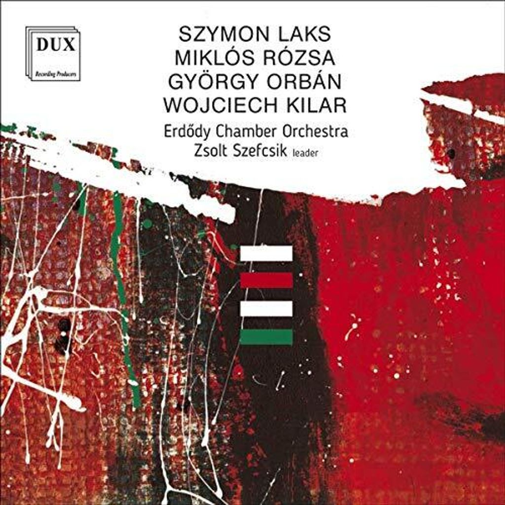 Erdody Chamber Orchestra & Zslol Szefcsik - Szymon Laks/Miklós Rózsa/György Orbán/Wojciech Kilar: Orches ... CD