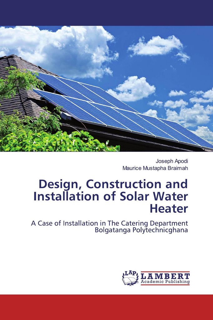 Design, Construction and Installation of Solar Water Heater