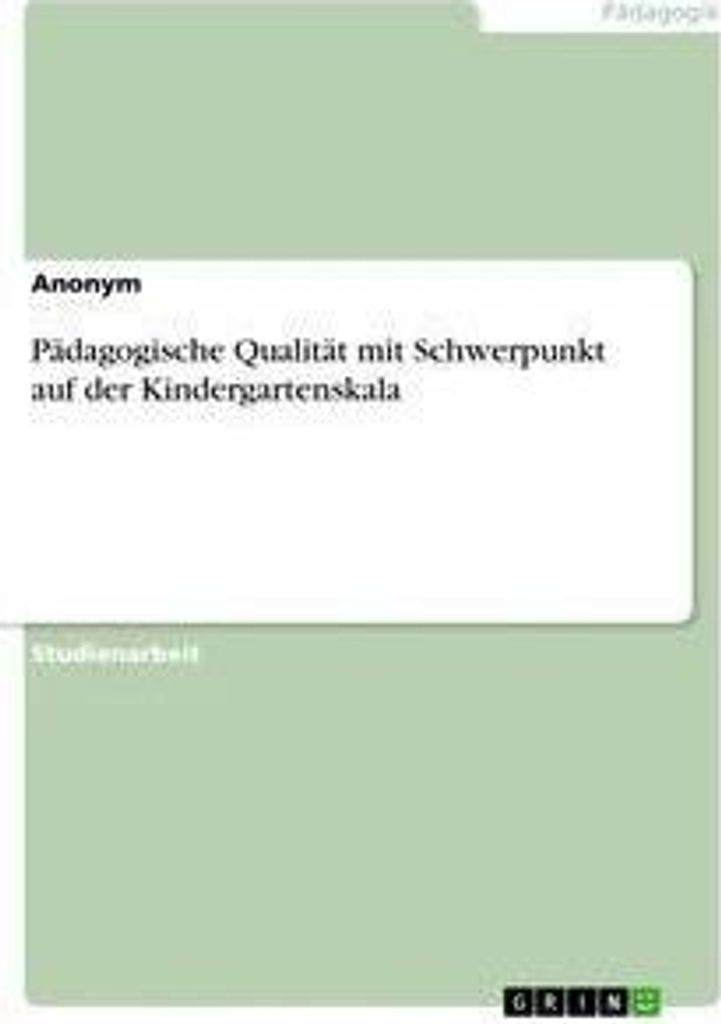 Pädagogische Qualität mit Schwerpunkt auf der Kindergartenskala