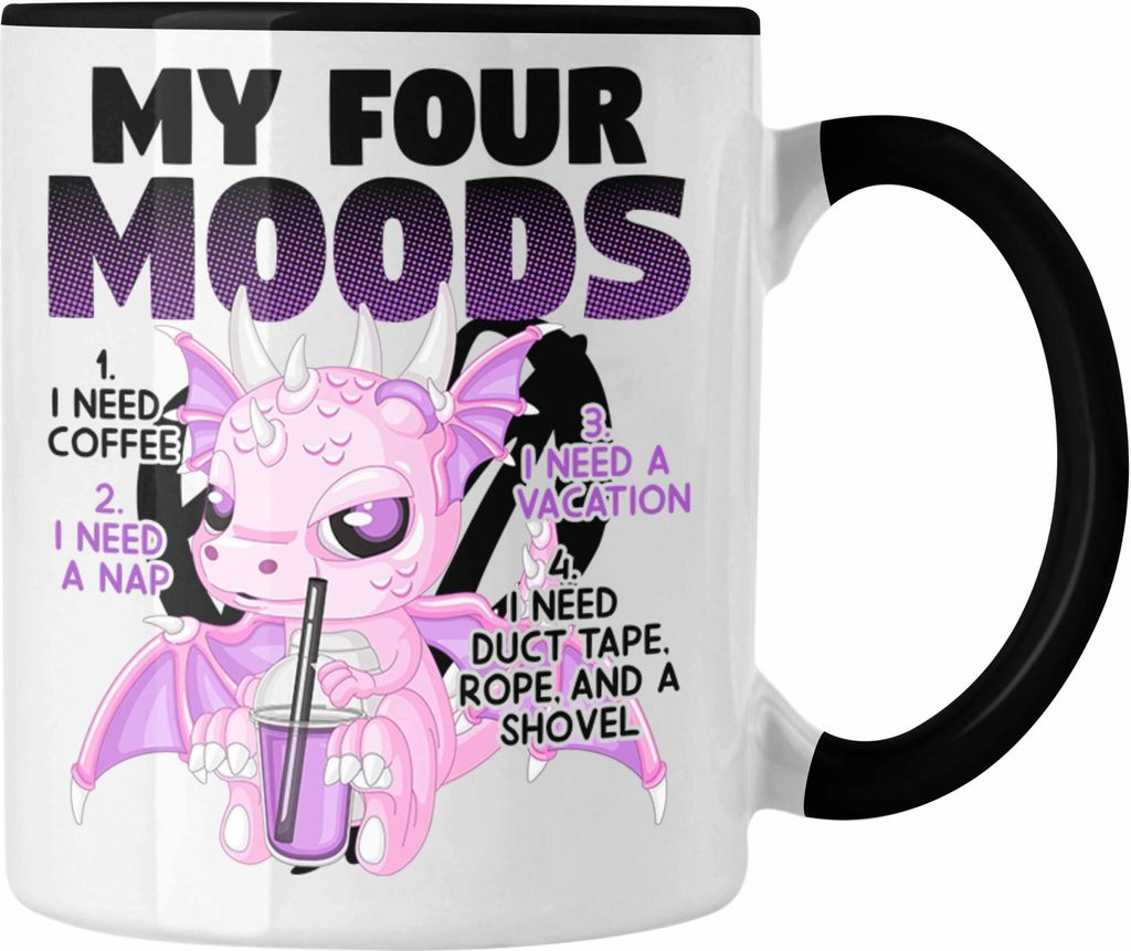 Trendation - My Four Moods Tasse Geschenk Sarkasmus Ironie Drache I Need Coffee I Need Vacation Kaffee-Becher (Schwarz)
