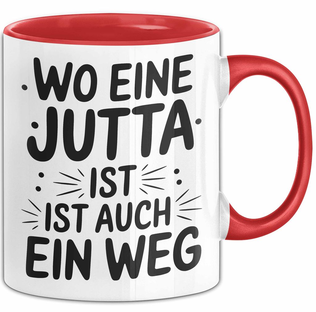 Jutta Tasse Geschenk Wo Eine Jutta Ist Ist Auch Ein Weg Geschenkidee Becher mit Name (Rot)