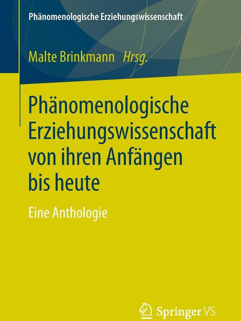 Phänomenologische Erziehungswissenschaft von ihren Anfängen bis heute