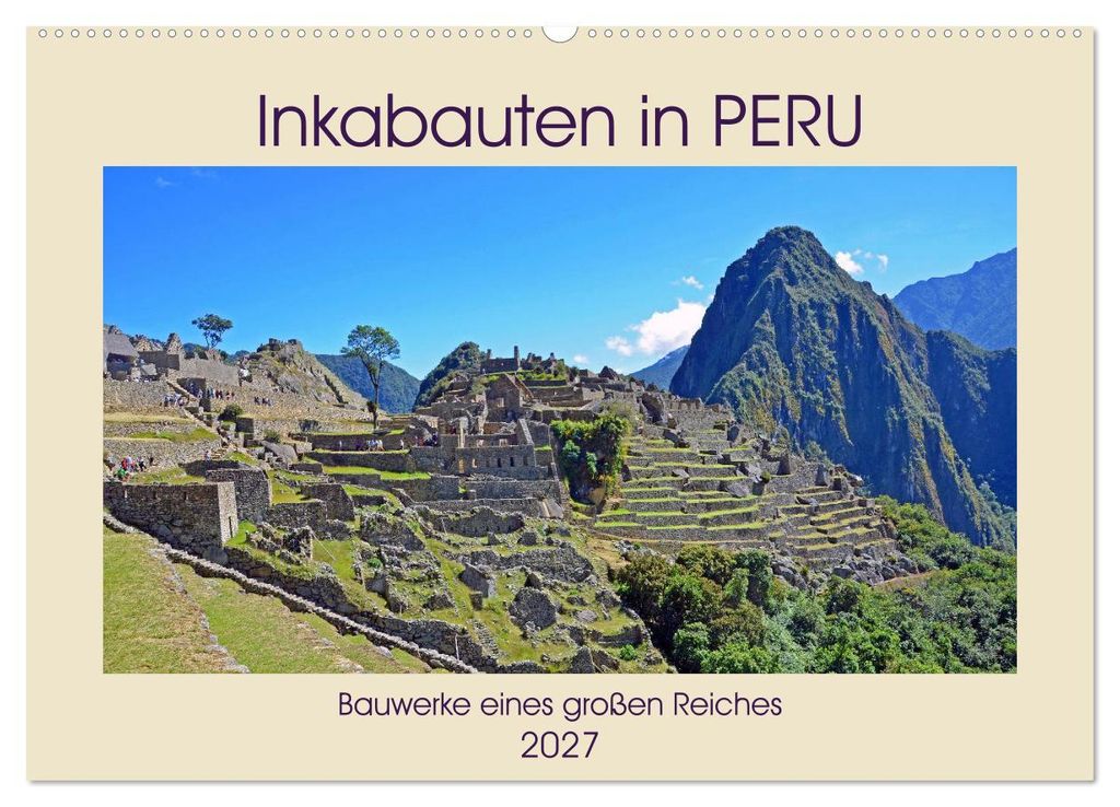 Inkabauten in PERU, Bauwerke eines großen Reiches (Wandkalender 2027 DIN A2 quer), CALVENDO Monatskalender