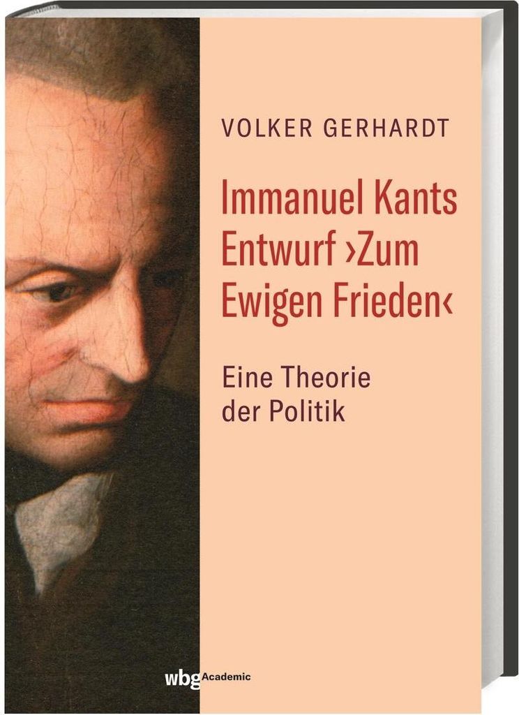 Immanuel Kants Entwurf >Zum Ewigen Frieden<