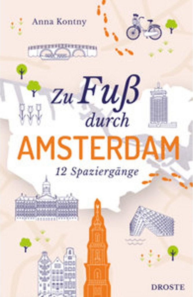 Zu Fuß durch Amsterdam: Die besten Spaziergänge der Stadt – 12 entspannte Routen zu Sehenswürdigkeiten und Geheimtipps