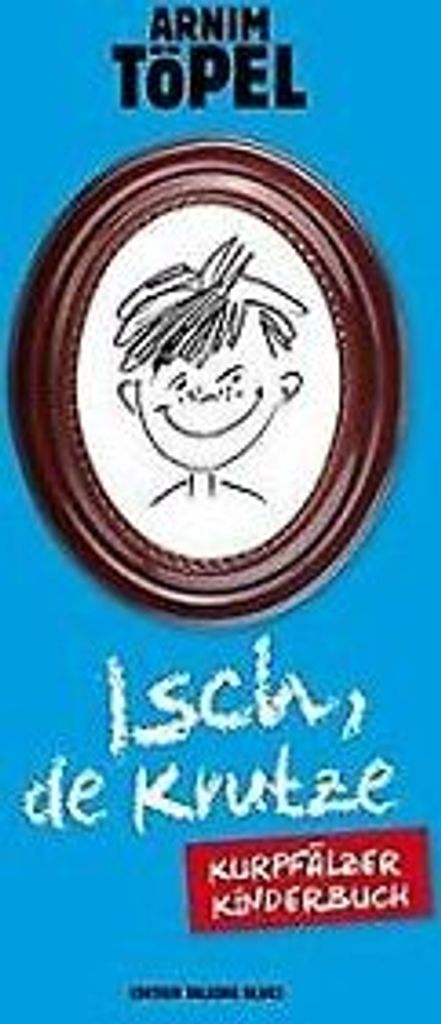 Isch, de Krutze - Kurpfälzer Kinderbuch
