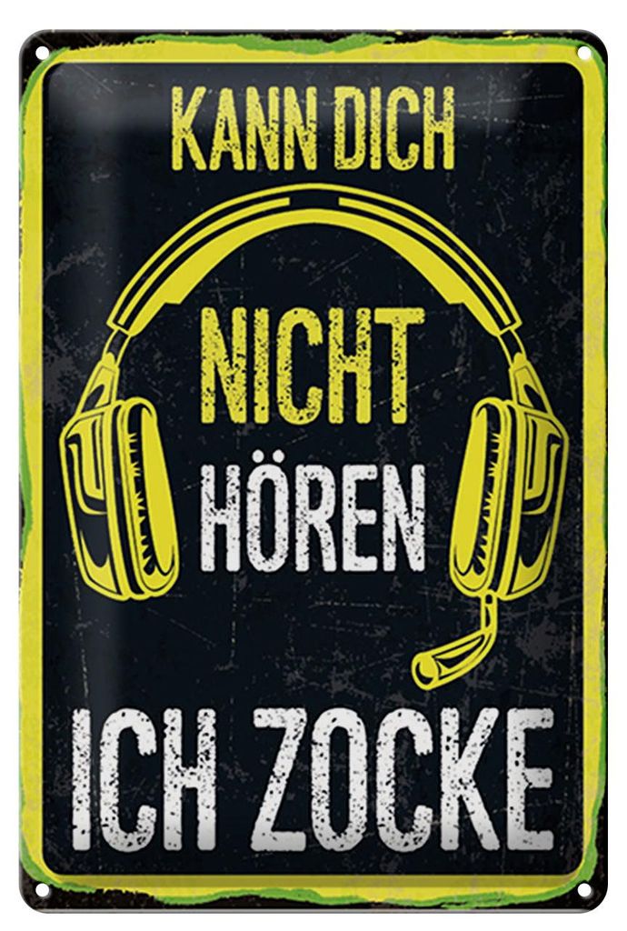 Blechschild Spruch 12x18 cm Kann nicht hören zocke Schild