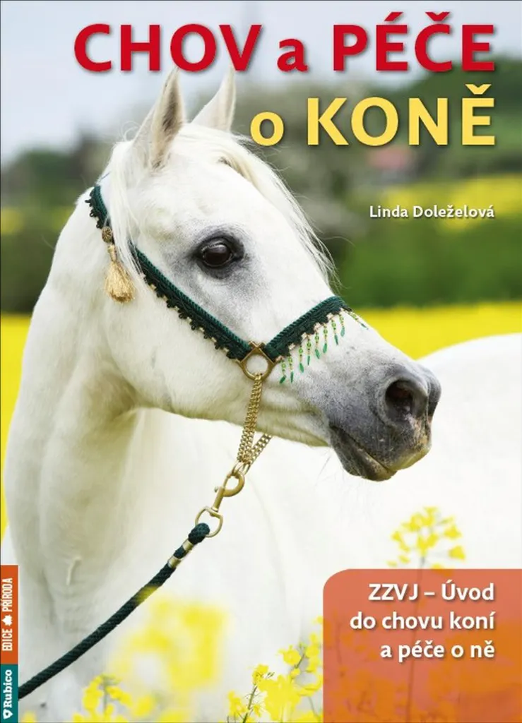 Chov a péče o koně par Linda Doleželová : Guide Élevage et Soins Équins