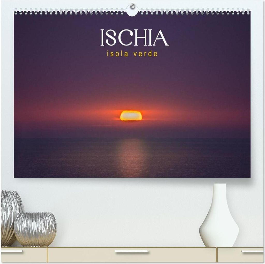 Ischia - Isola verde (hochwertiger Premium Wandkalender 2026 DIN A2 quer), Kunstdruck in Hochglanz