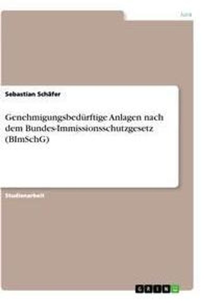 Genehmigungsbedürftige Anlagen nach dem Bundes-Immissionsschutzgesetz (BImSchG)
