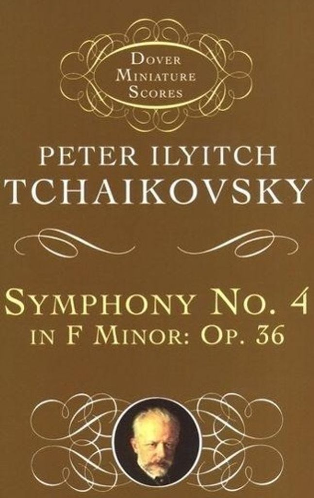Dover miniature scores: Symphony no. 4 in F minor, OP. 36 by P. I Chakovski