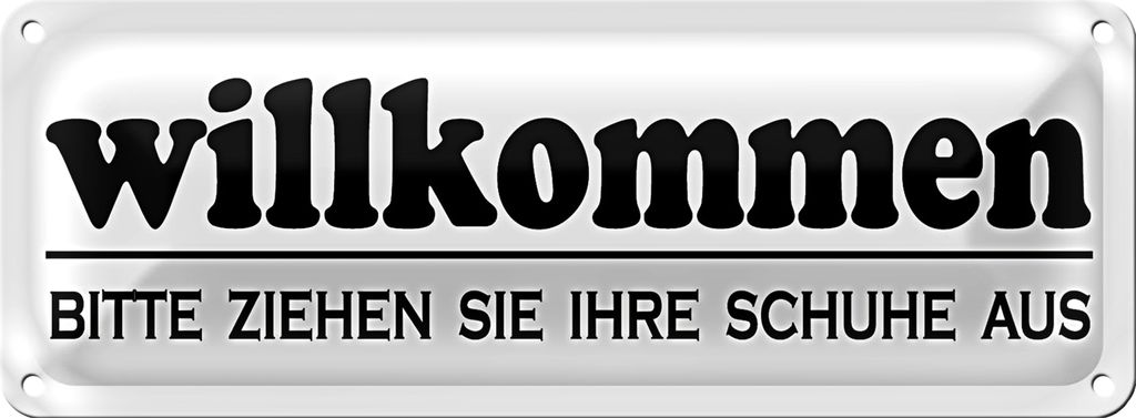 Blechschild Spruch 27x10cm Willkommen bitte Ihre Schuhe aus Dekoration