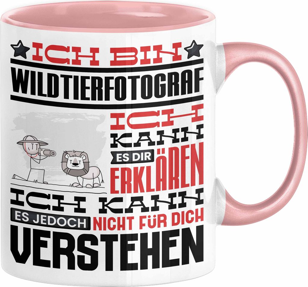 Wildtierfotograf Geschenk Kaffee-Tasse Geschenkidee für Wildtierfotograf Ich Bin Wildtierfotograf Ich Kann Es Dir Erklären Jedoch Nicht Für Dich...