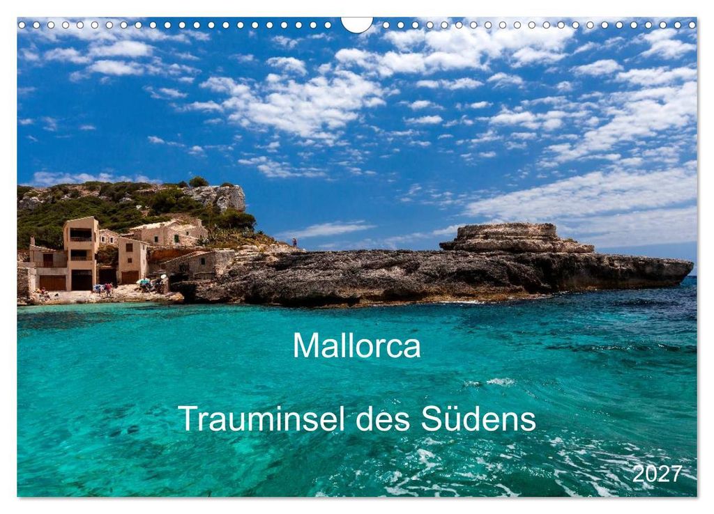 Mallorca - Trauminsel des Südens (Wandkalender 2027 DIN A3 quer), CALVENDO Monatskalender
