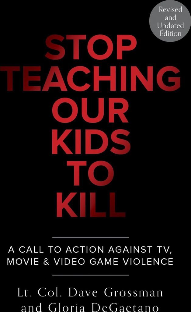 Stop Teaching Our Kids To Kill, Revised and Updated Edition
