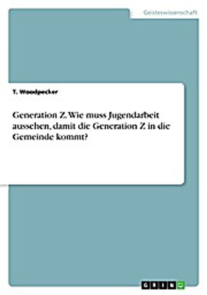 Generation Z. Wie muss Jugendarbeit aussehen, damit die Generation Z in die Gemeinde kommt?