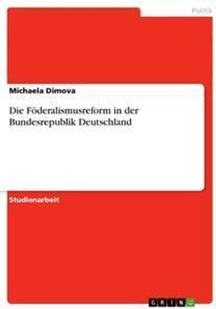 Die Föderalismusreform in der Bundesrepublik Deutschland