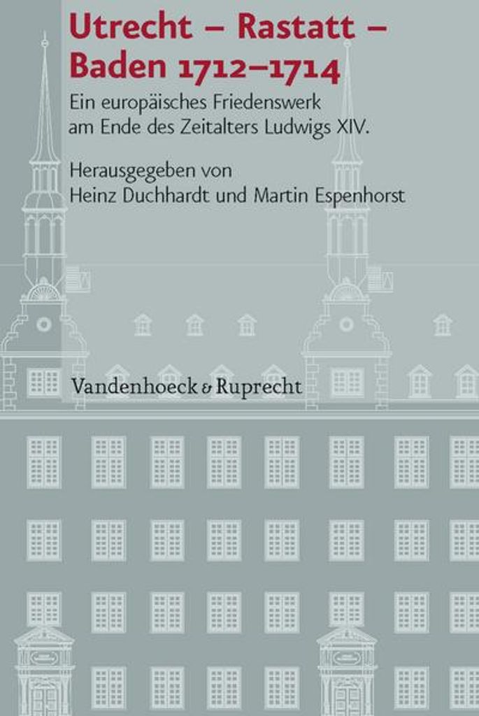 Utrecht - Rastatt - Baden 1712-1714