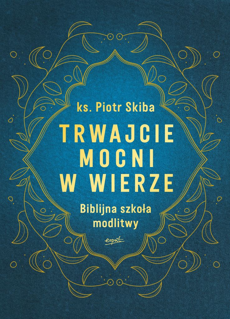 Trwajcie mocni w wierze wyd.