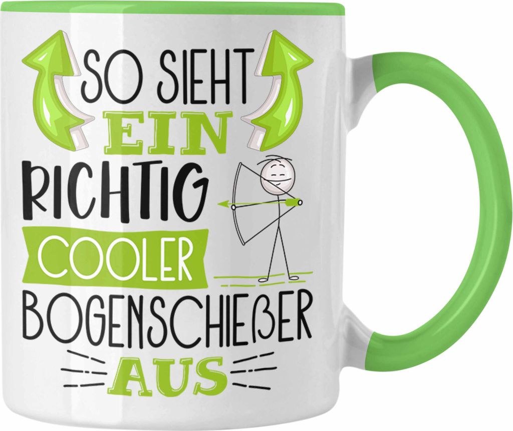 Trendation - Bogenschießer Tasse So Sieht Ein Richtig Cooler Bogenschießer Aus Geschenk Lustiger Spruch Geschenkidee (Grün)