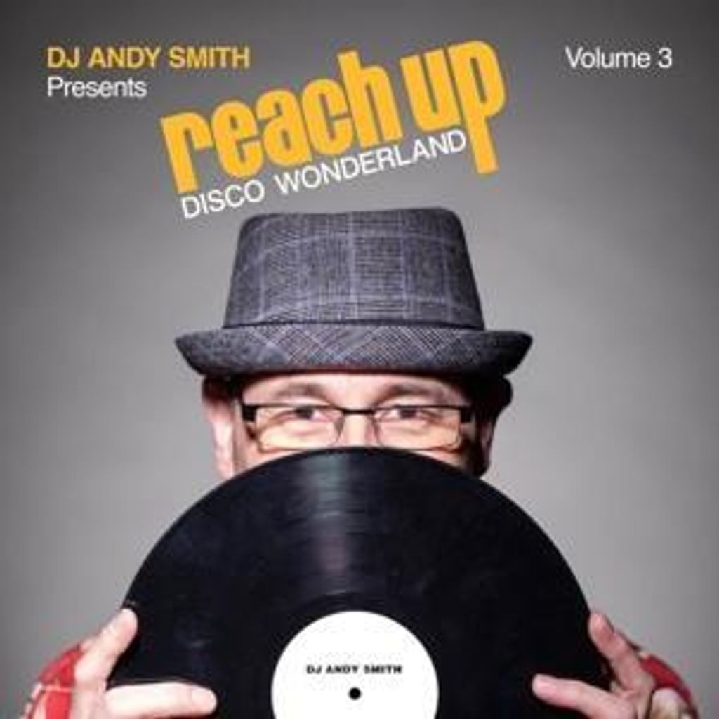 DJ Andy Smith presents Reach Up - Disco Wonderland