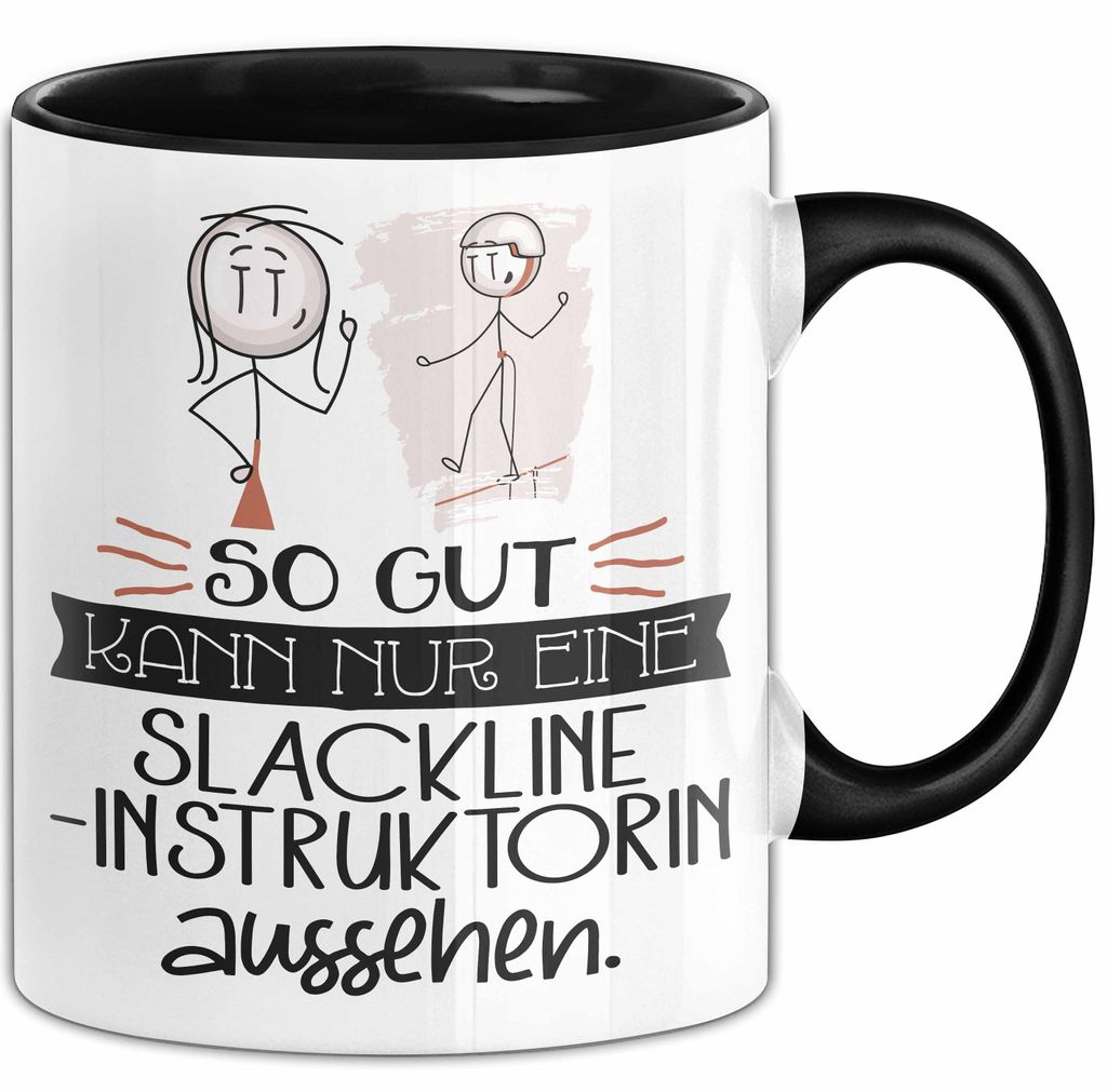 Slackline-Instruktorin Geschenk Tasse So Gut Kann Nur Eine Slackline-Instruktorin Aussehen Geschenkidee Geburtstag Weihnachten Lustig (Schwarz)