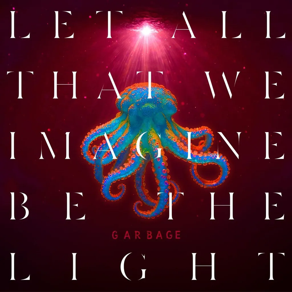 Vinyle Let All That We Imagine Be The Light de Garbage Edition Limitée