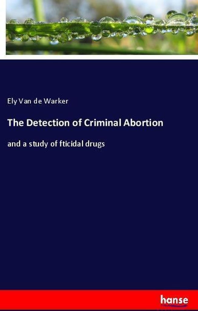 The Detection of Criminal Abortion