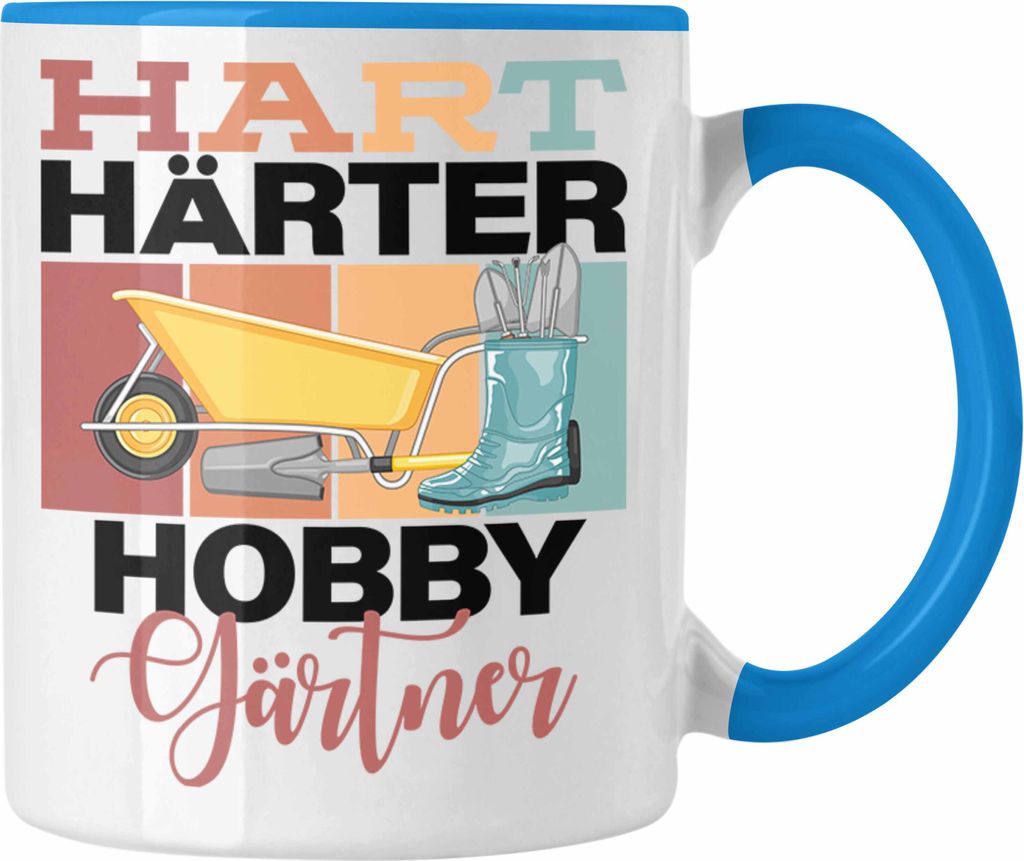 Trendation - Lustige Tasse für Hobbygärtner Geschenkidee Spruch "Hart Härter Hobbygärtner" (Blau)