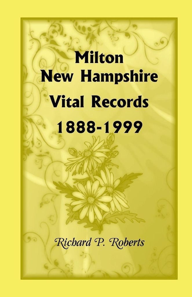 Milton, New Hampshire Vital Records, 1888-1999